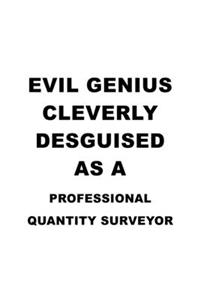 Evil Genius Cleverly Desguised As A Professional Quantity Surveyor