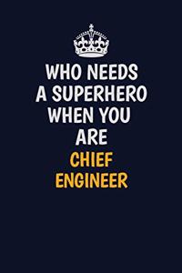 Who Needs A Superhero When You Are Chief Engineer