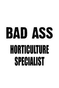 Bad Ass Horticulture Specialist