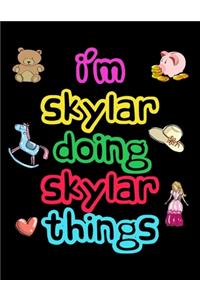 I'm Skylar Doing Skylar Things