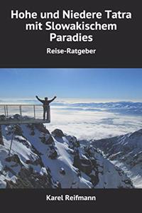 Hohe und Niedere Tatra mit Slowakischem Paradies