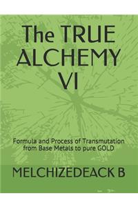 The TRUE ALCHEMY VI