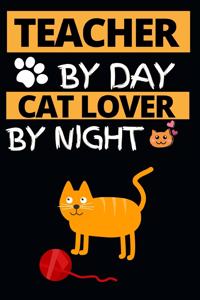 Teacher By Day Cat Lover By Night