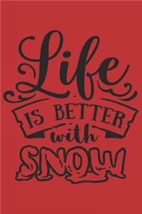 Life Is Better With Snow