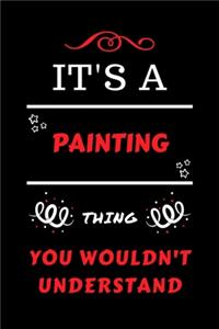 It's A Painting Thing You Wouldn't Understand