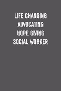 Life changing advocating hope giving Social worker