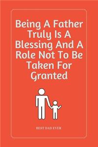 Being A Father Truly Is A Blessing And A Role Not To Be Taken For Granted