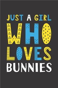 Just A Girl Who Loves Bunnies