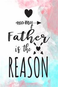 My Father Is The Reason