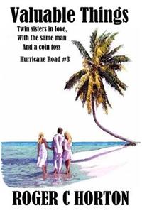 Valuable Things: Twin Sisters in Love with the same man and a coin flip. Hurricane Road # 3