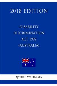 Disability Discrimination Act 1992 (Australia) (2018 Edition)