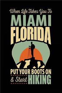 When Life Takes You To Miami Florida Put Your Boots On & Start Hiking