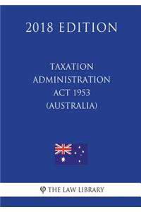 Taxation Administration Act 1953 (Australia) (2018 Edition)