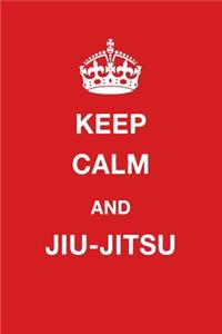 Keep Calm and Jiu-Jitsu