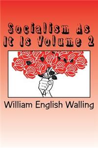 Socialism as It Is Volume 2