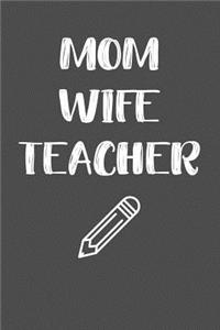 Mom Wife Teacher