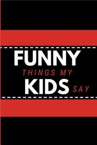 Funny Things My Kids Say