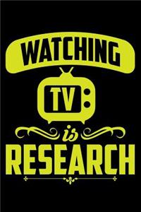 Watching TV Is Research