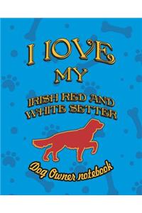 I Love My Irish Red and White Setter - Dog Owner Notebook