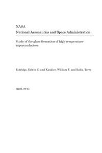 Study of the Glass Formation of High Temperature Superconductors