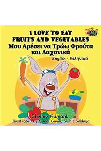 I Love to Eat Fruits and Vegetables: English Greek Bilingual Edition