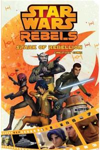 Spark of Rebellion: A Star Wars Rebels Cinestory Comic