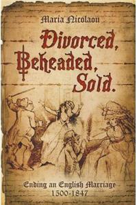 Divorced, Beheaded, Sold