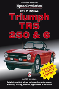How to Improve Triumph Tr5, 250 & 6 - Updated & Revised Edition!