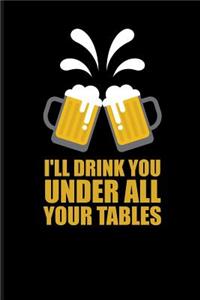 I'll Drink You Under All Your Tables