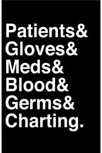 Patients & Gloves & Meds & Blood & Germs & Charting