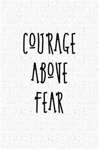 Courage Above Fear