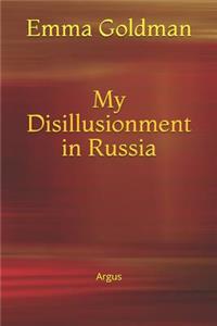 My Disillusionment in Russia