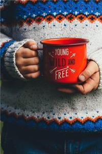Young Wild and Free Journal