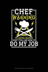 Chef Warning to Avoid Injury Don't Tell Me How to Do My Job