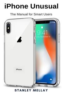 iPhone Unusual: The Manual for Smart Users