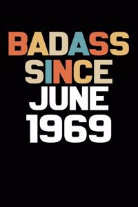 Badass Since June 1969