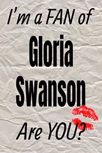 I'm a Fan of Gloria Swanson Are You? Creative Writing Lined Journal