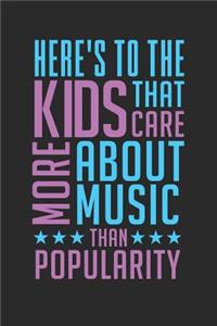 Here's to the Kids That Care More about Music Than Popularity