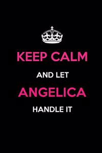 Keep Calm and Let Angelica Handle It