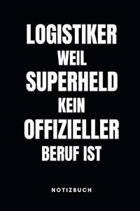 Logistiker Weil Superheld Kein Offizieller Beruf Ist Notizbuch