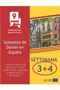 Conversazioni in spagnolo ogni giorno per aiutarti a imparare lo spagnolo - Settimana 3/Settimana 4: Semestre de Daniel en España