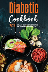 The Diabetic Cookbook for Beginners 2021