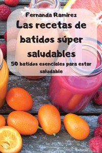 Las recetas de batidos súper saludables