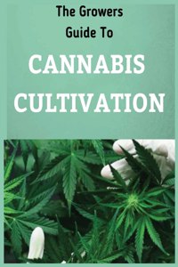 The Growers Guide to CANNABIS CULTIVATION