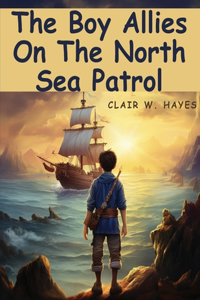 Boy Allies On The North Sea Patrol