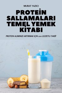 Proteİn Sallamalari Temel Yemek Kİtabi