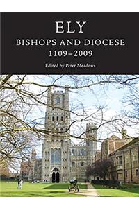 Ely: Bishops and Diocese, 1109-2009
