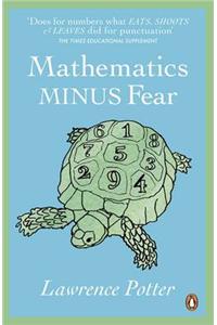 Mathematics Minus Fear