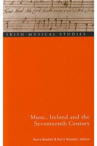 Music, Ireland and the Seventeenth Century