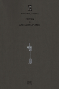 Exhibition as Construction Experiment